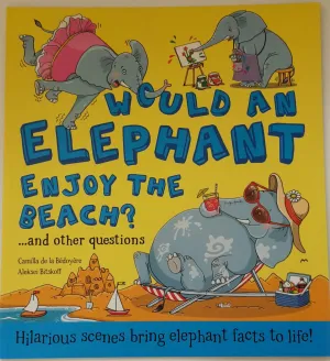 Would An Elephant Enjoy the Beach? - Book